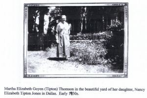 Martha Elizabeth Goyen in Dallas in 1930s at daughter Nancy Elizabeth Tipton Jones home